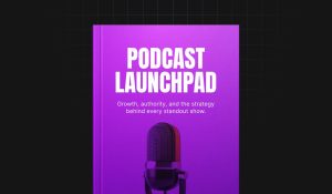 Podcast Launchpad